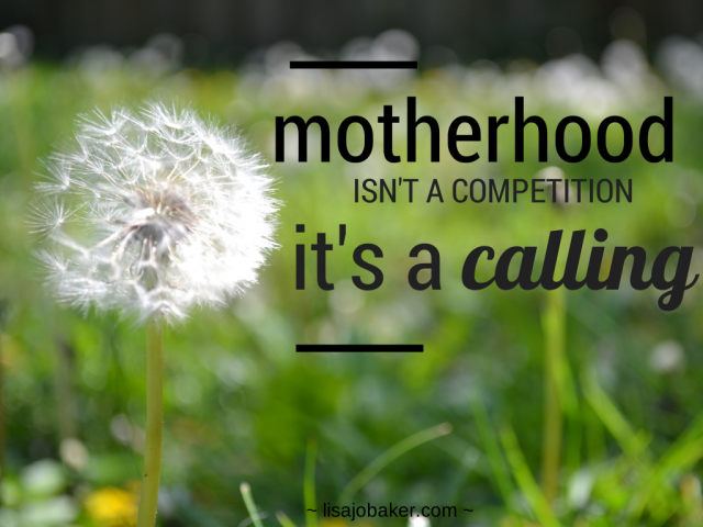 motherhood isn't a competition it's a calling via new.thegypsymama.com
