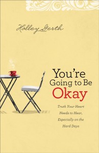 Youre-Going-to-Be-Okay-by-Holley-Gerth-Cover